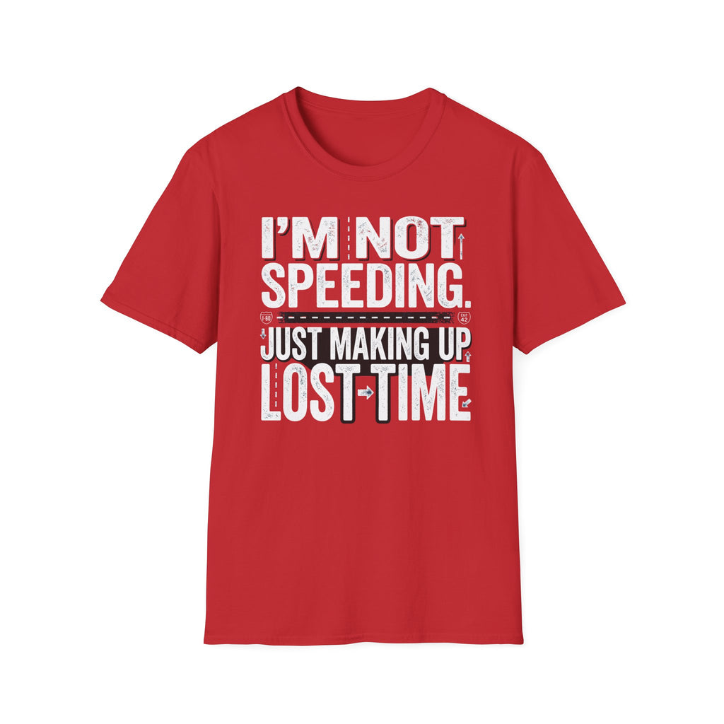 Im not speeding T-Shirt