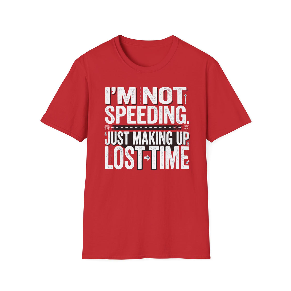 Im not speeding T-Shirt