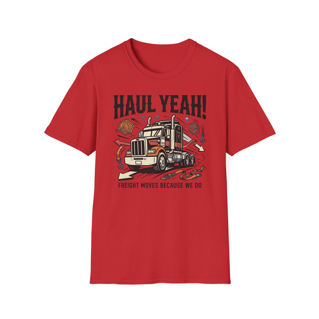 Haul Yeah T-Shirt