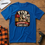 FOB around and Find Out T-Shirt