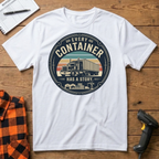 Every container has a story T-Shirt