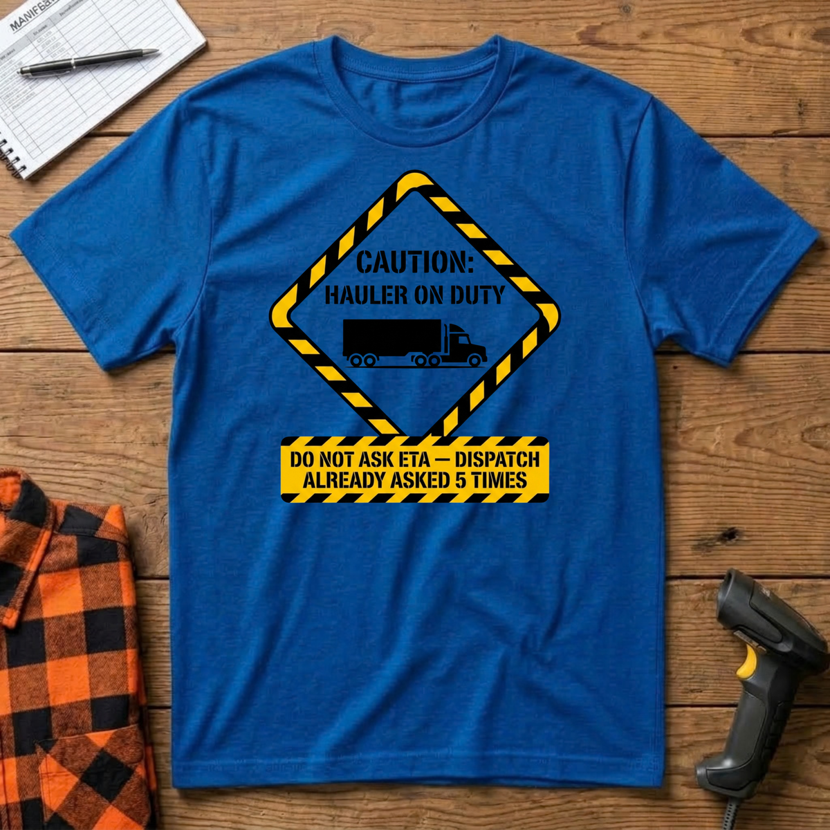 Caution Hauler on duty T-Shirt