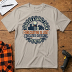 Forecasting is just educated guessing T-Shirt
