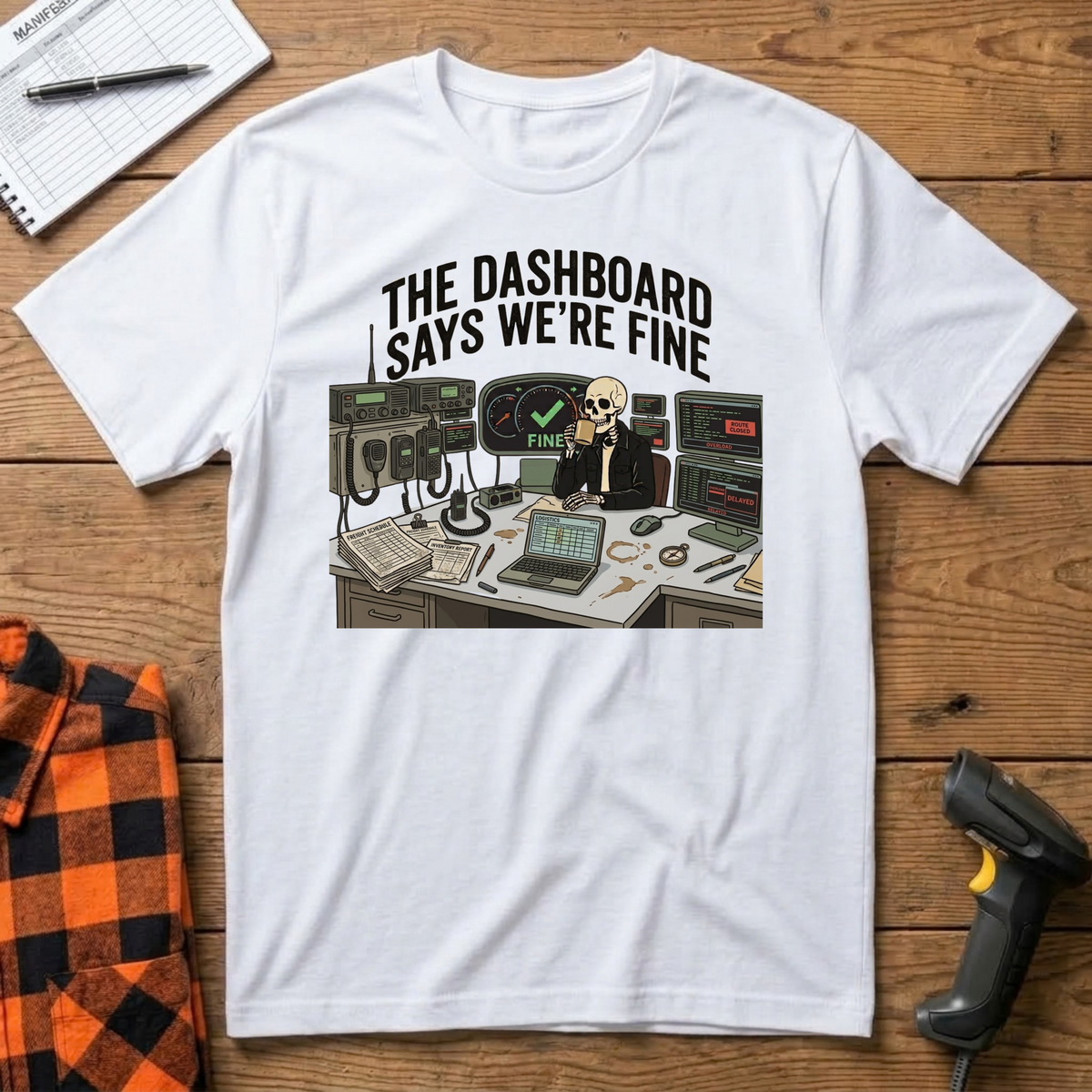 The dashboard says we're fine T-Shirt