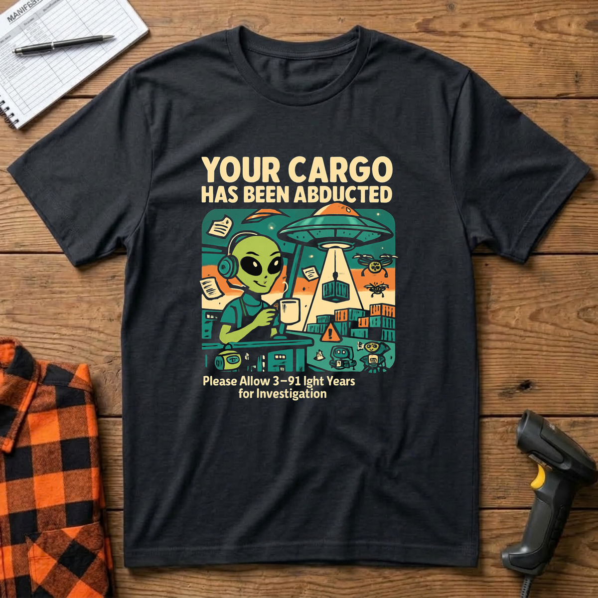 Your cargo has been abducted T-Shirt