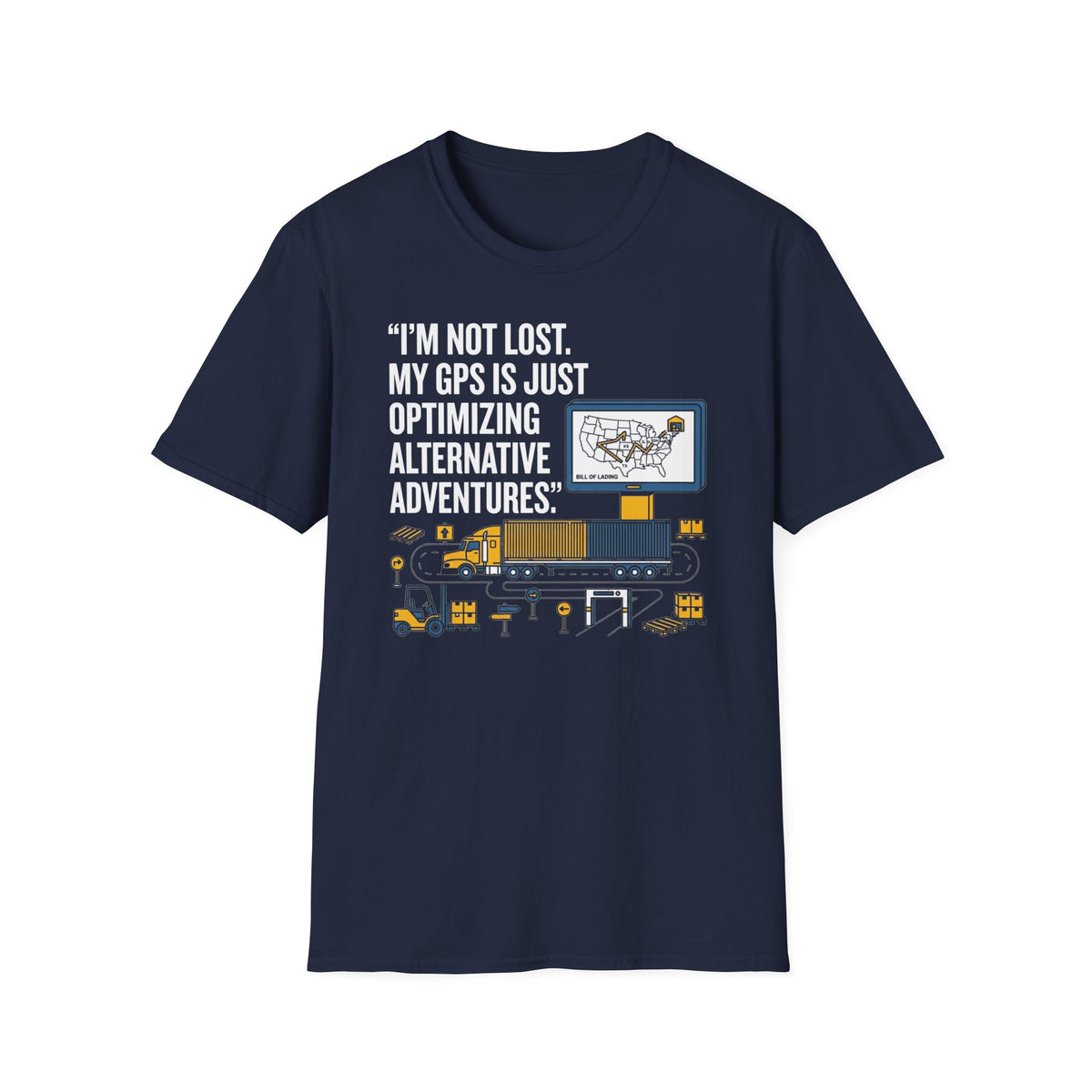 Im not lost My GPS is just Optimizing T-Shirt