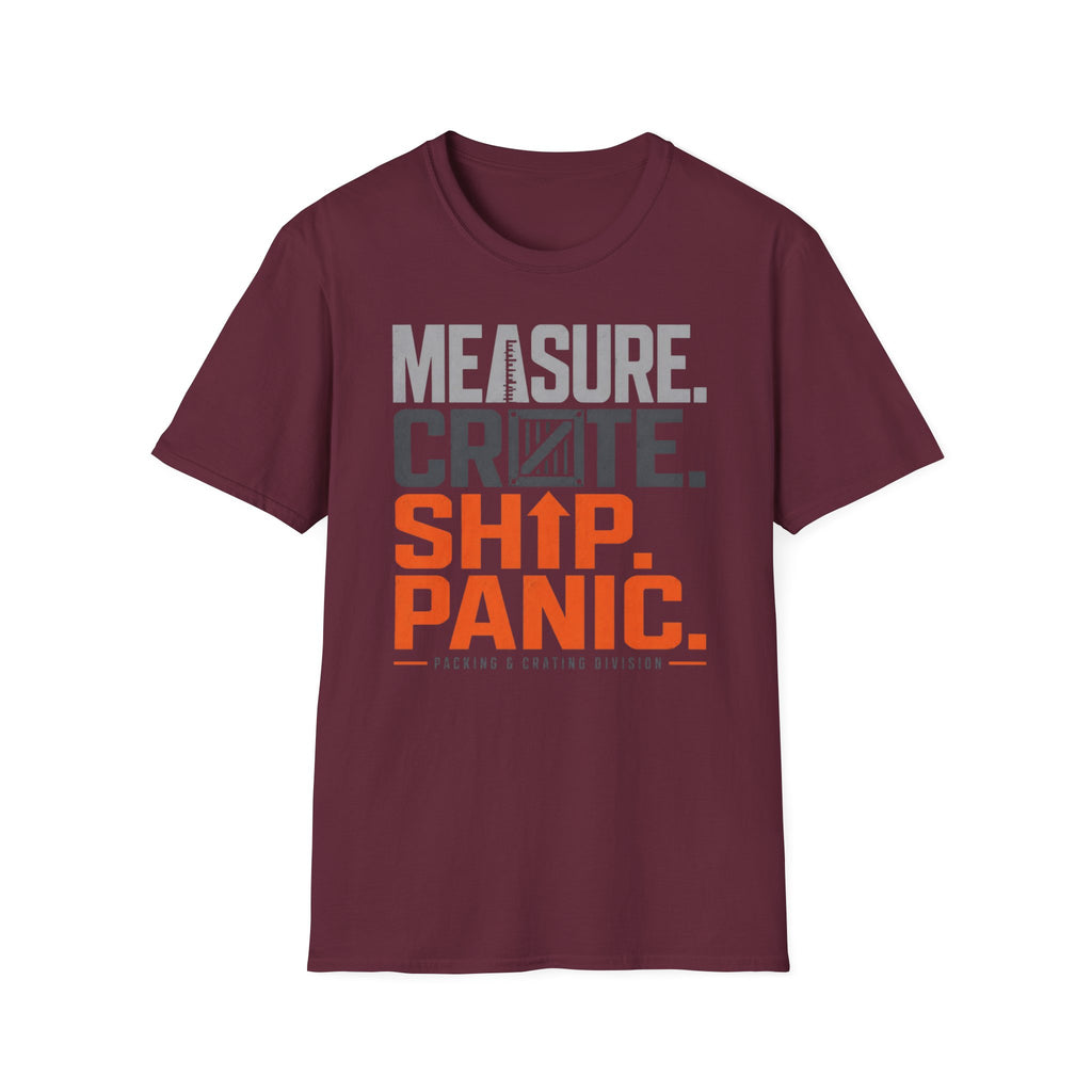 Measure. Crate. Ship. Panic T-Shirt