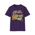 Nope. Not on my route T-Shirt
