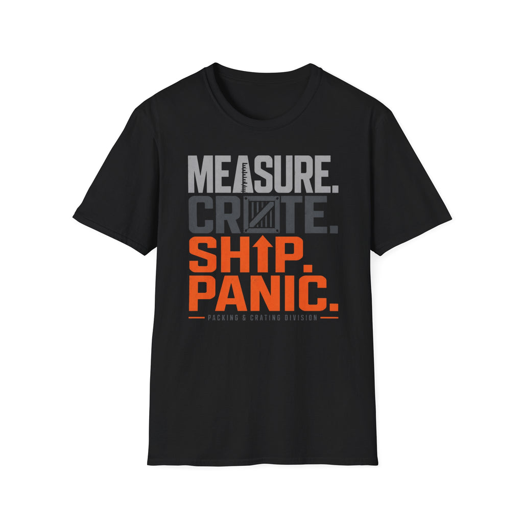Measure. Crate. Ship. Panic T-Shirt