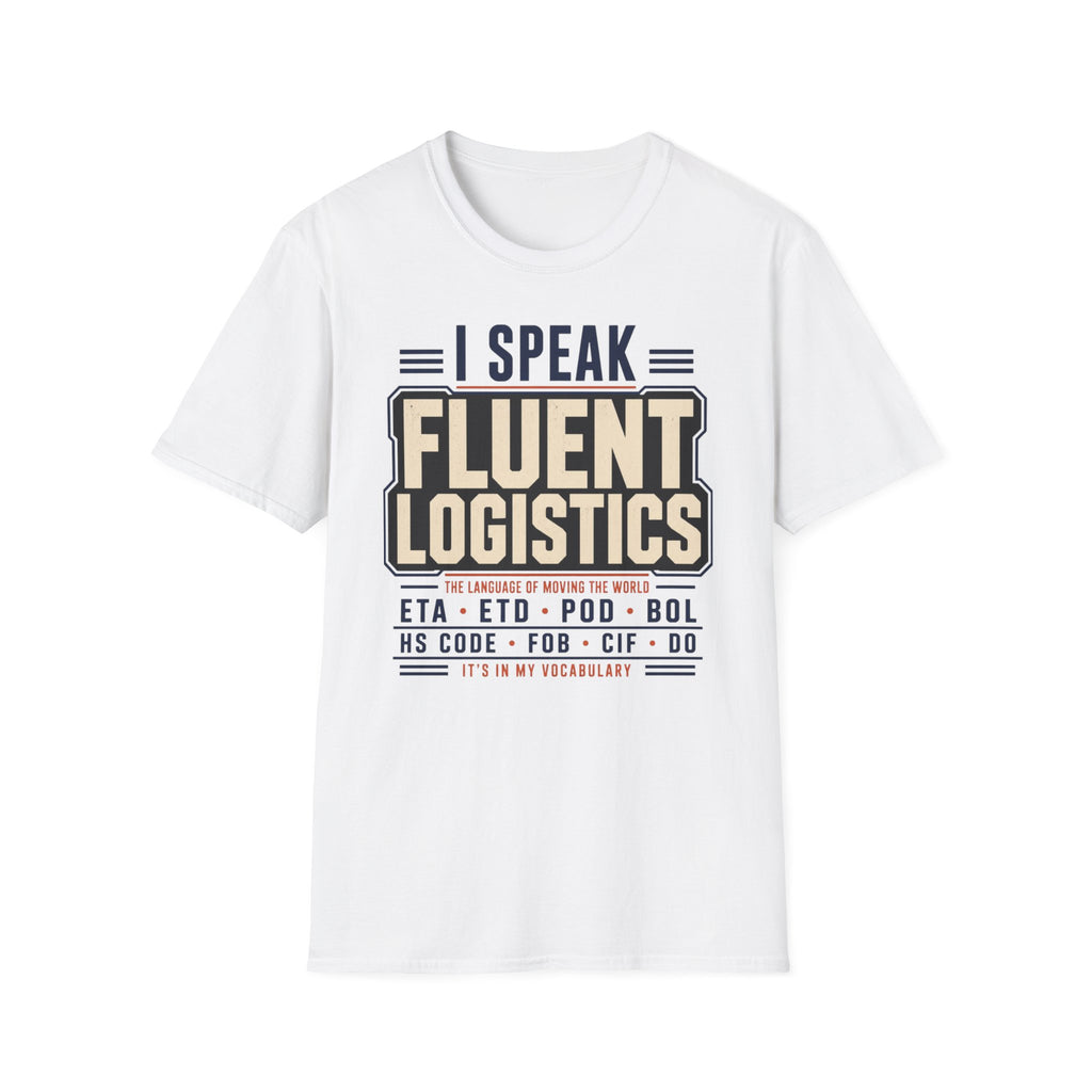 I speak fluent Logistics T-Shirt