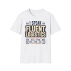 I speak fluent Logistics T-Shirt