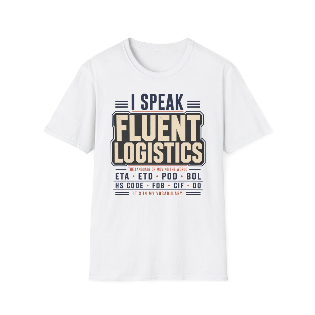 I speak fluent Logistics T-Shirt