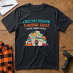 Customs Broker Survival Guide T-Shirt