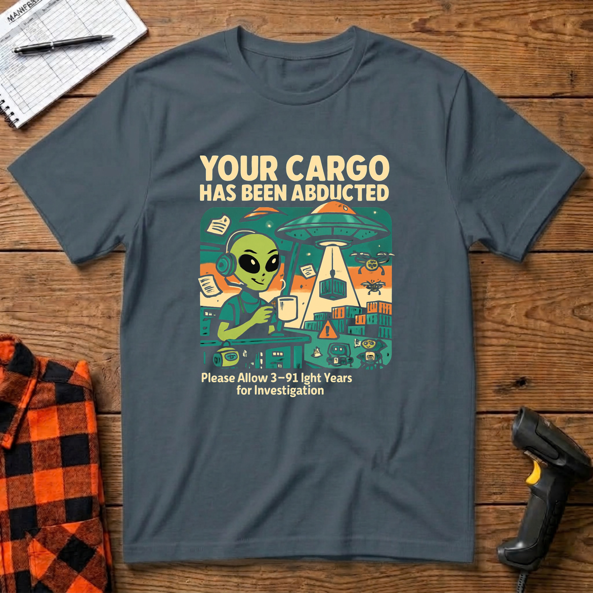 Your cargo has been abducted T-Shirt
