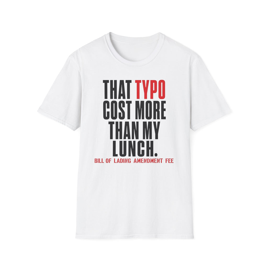 That typo cost more than my lunch T-Shirt