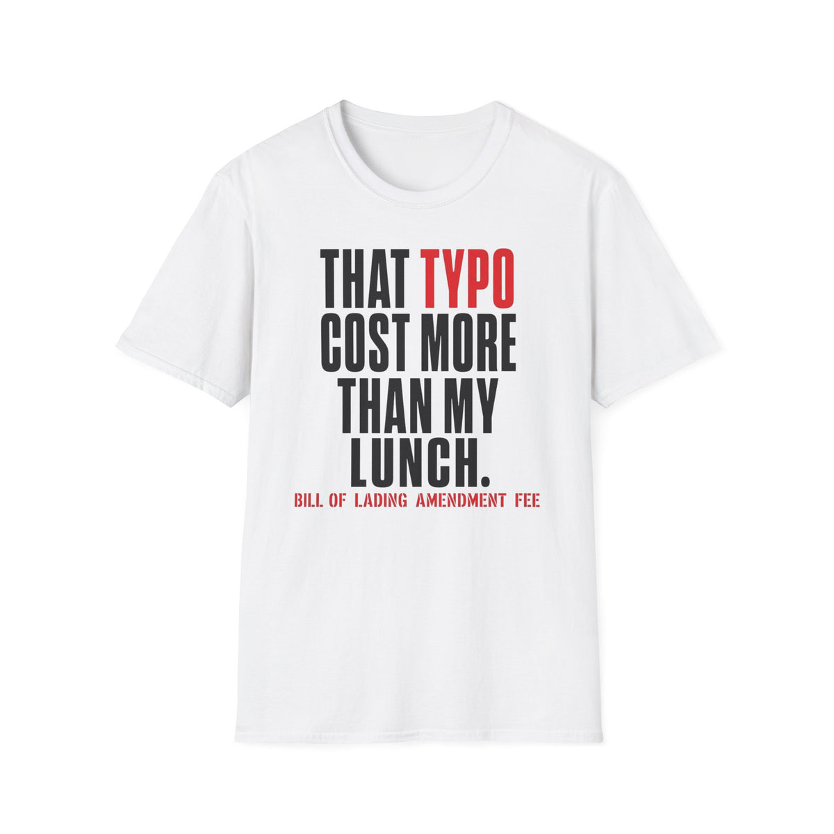 That typo cost more than my lunch T-Shirt