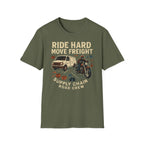 Ride hard move freight T-Shirt