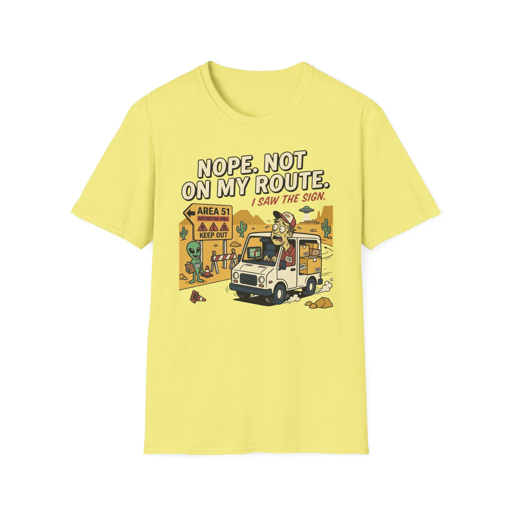Nope. Not on my route T-Shirt