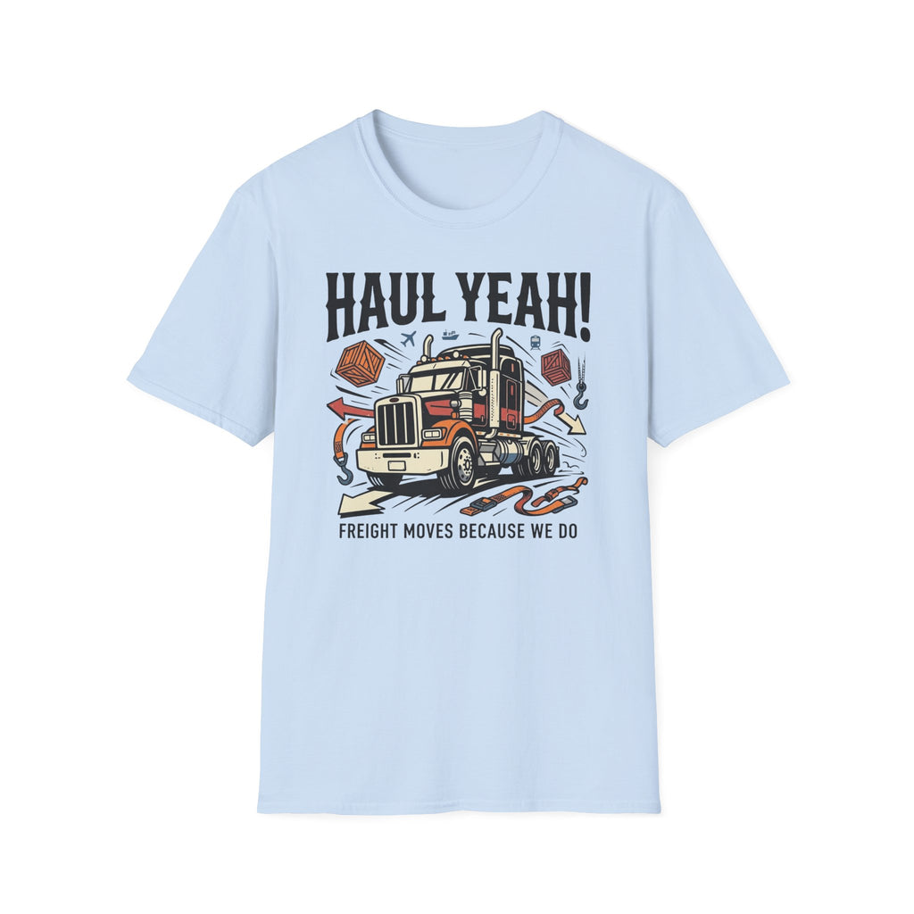 Haul Yeah T-Shirt