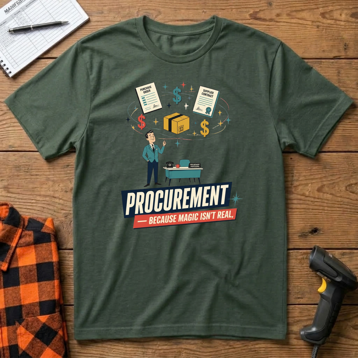 Procurement-Because Magic Isn't Real T-Shirt
