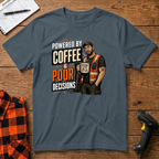 Powered by Coffee & Poor Decisions T-Shirt