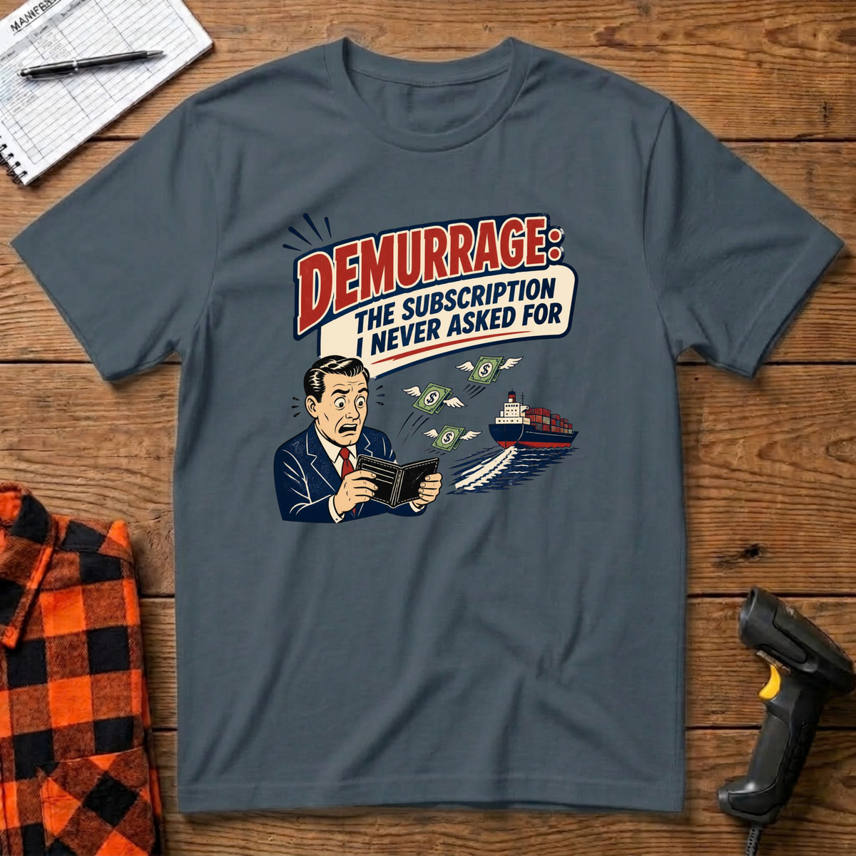 Demurrage The subscription I never asked for T-Shirt