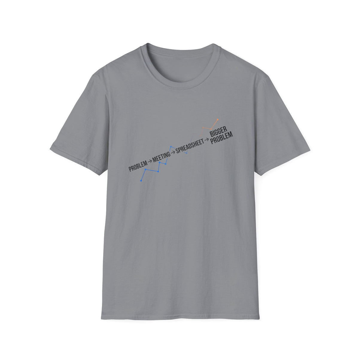 Problem,Meeting,Spreadsheet,Bigger Problem T-Shirt