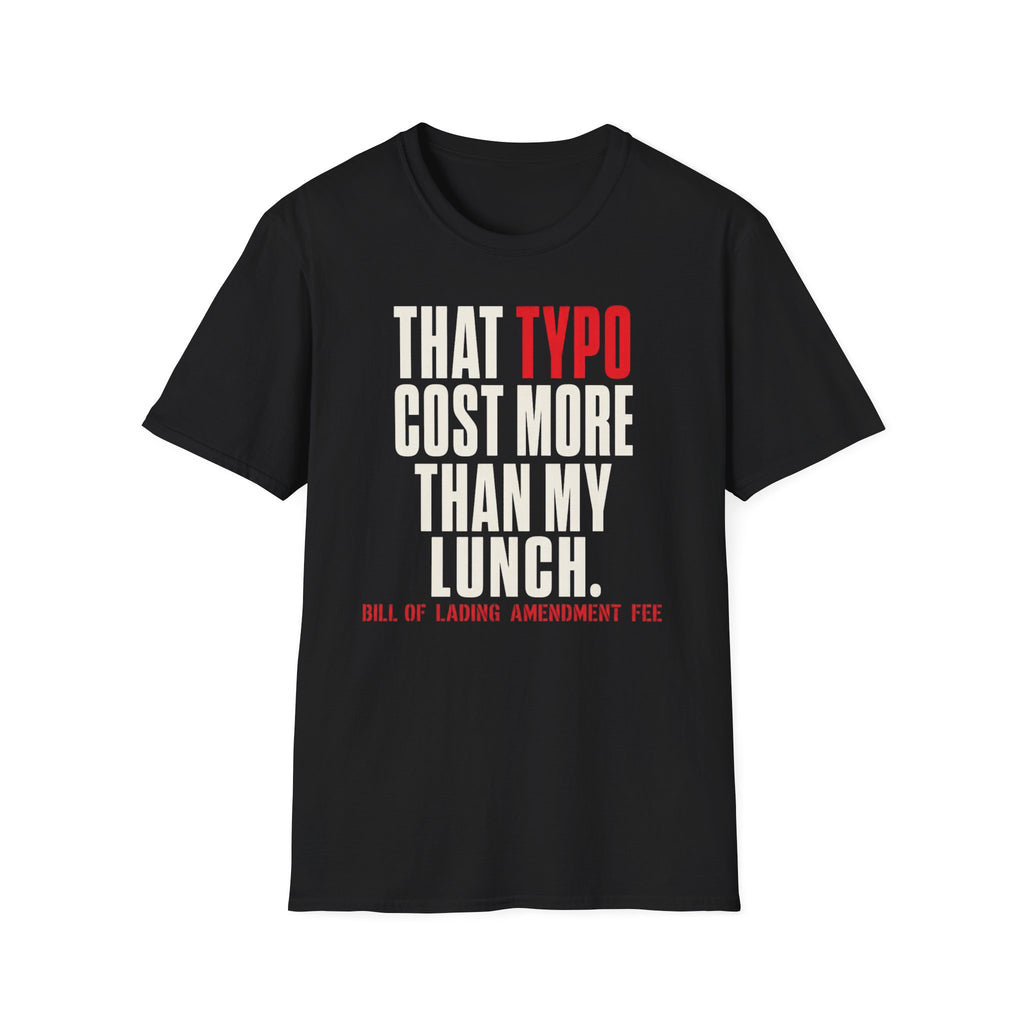That typo cost more than my lunch T-Shirt