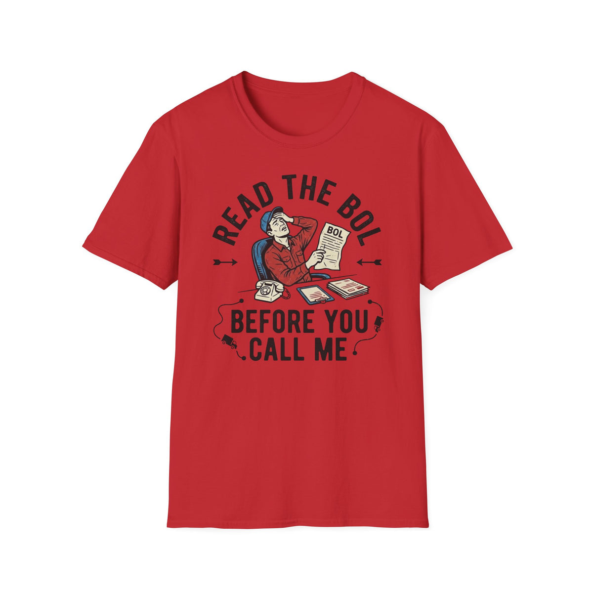 Read the BOL before you call me T-Shirt