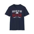 Hauling by day dad by heart T-Shirt