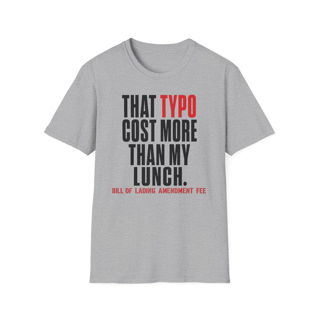 That typo cost more than my lunch T-Shirt