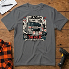 Customs has questions T-Shirt