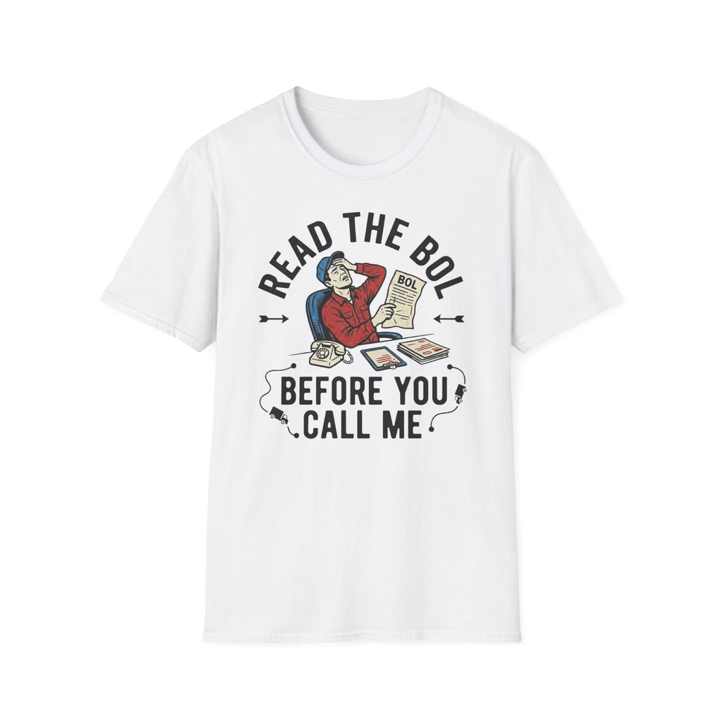 Read the BOL before you call me T-Shirt