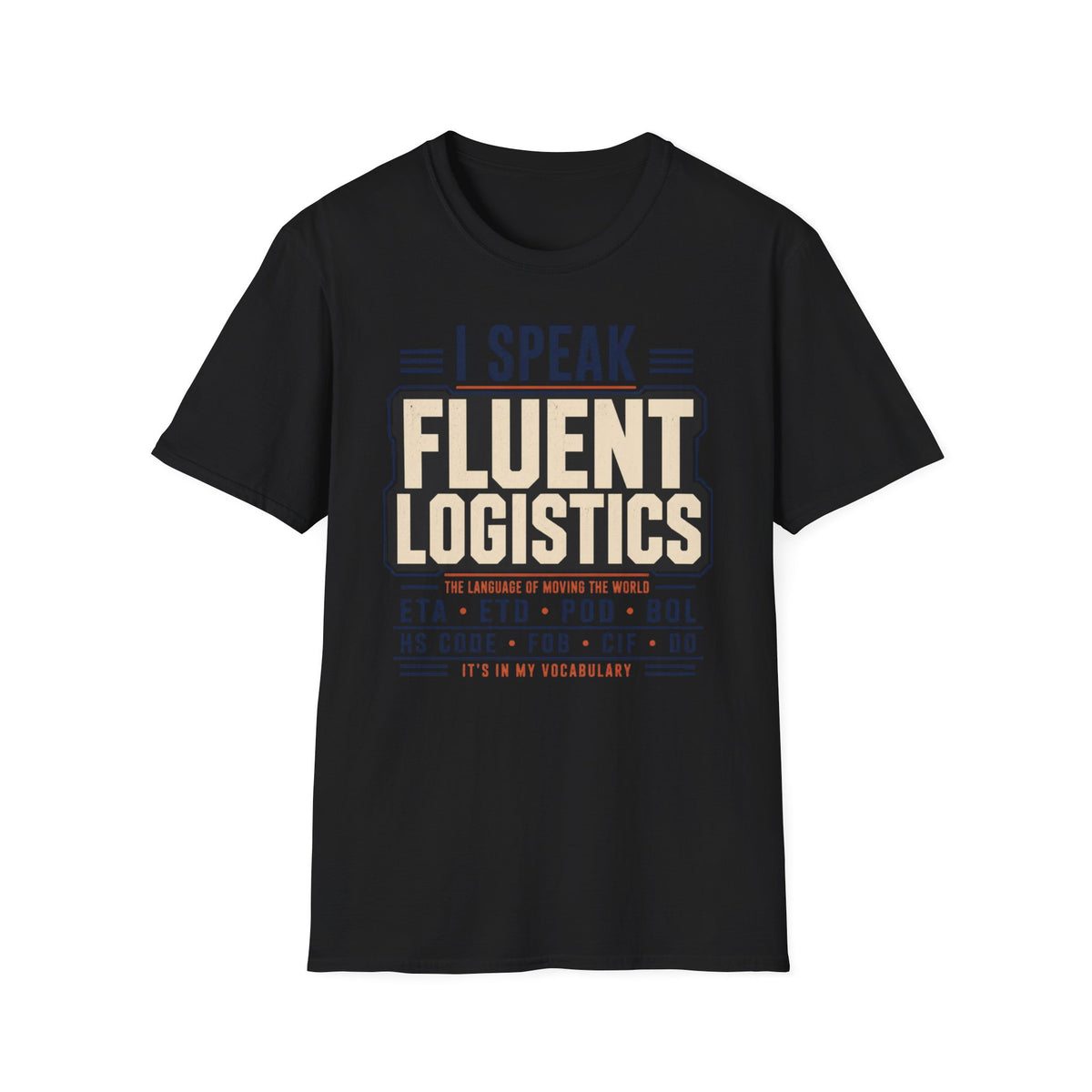 I speak fluent Logistics T-Shirt